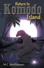 Return to Komodo Island By M. C. Berkhousen Cover Image