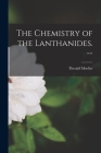 The Chemistry of the Lanthanides. -- By Therald Moeller Cover Image