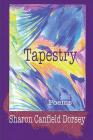 Tapestry By Sharon Canfield Dorsey Cover Image