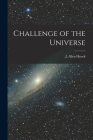 Challenge of the Universe By J. Allen (Joseph Allen) 1910- Hynek (Created by) Cover Image