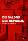 Die Salons Der Republik: Räume Für Debatten By Holger Kleine (Editor) Cover Image