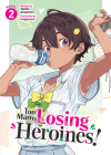 Too Many Losing Heroines! (Light Novel) Vol. 2 By Takibi Amamori, Imigimuru (Illustrator) Cover Image