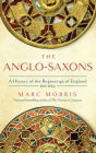 The Anglo-Saxons: A History of the Beginnings of England: 400 - 1066 Cover Image