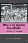Marxism and Education Beyond Identity: Sexuality and Schooling Cover Image