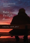 Tales from a Twilight House By Richard J. Smith Cover Image