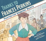 Thanks to Frances Perkins: Fighter for Workers' Rights Cover Image