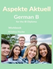 Aspekte Aktuell: German B for the IB Diploma By Kristina Hucke Cover Image