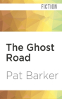 The Ghost Road (Regeneration Trilogy #3) Cover Image