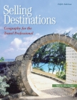 Selling Destinations: Geography for the Travel Professional By Marc Mancini Cover Image