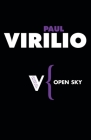 Open Sky (Radical Thinkers) By Paul Virilio, Julie Rose (Translated by) Cover Image