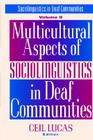 Multicultural Aspects of Sociolinguistics in Deaf Communities By Ceil Lucas (Editor) Cover Image