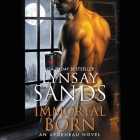 Immortal Born: An Argeneau Novel By Lynsay Sands, Amanda Ronconi (Read by) Cover Image