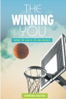 The Winning You: Taking The Lead In Life And Business Cover Image