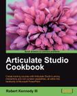 Articulate Studio Cookbook By III Kennedy, Robert Cover Image