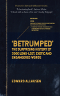 Betrumped: The Surprising History of 3000 Long-Lost, Exotic and Endangered Words By Edward Allhusen Cover Image