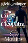 Nick Grainger Book One The Curse Of Cleopatra By G. W. Mullins Cover Image