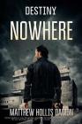 Destiny Nowhere: A Zombie Novel By Matthew Hollis Damon Cover Image