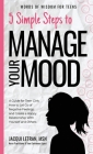 5 Simple Steps to Manage Your Mood: A Guide for Teen Girls: How to Let Go of Negative Feelings and Create a Happy Relationship with Yourself and Other (Words of Wisdom for Teens #1) By Jacqui Letran Cover Image