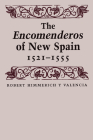 The Encomenderos of New Spain, 1521-1555 By Robert Himmerich y Valencia, Joseph P. Sánchez (Introduction by) Cover Image
