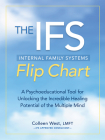 The Internal Family Systems Flip Chart: A Psychoeducational Tool for Unlocking the Incredible Healing Potential of the Multiple Mind By Colleen West Cover Image