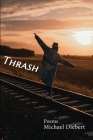 Thrash By Michael Diebert Cover Image