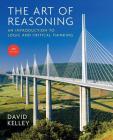Art of Reasoning: An Introduction to Logic and Critical Thinking By David Kelley Cover Image