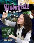 Biologists in Action By Anne Rooney Cover Image