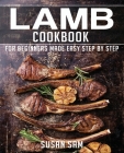 Lamb Cookbook: Book 1, for Beginners Made Easy Step by Stap By Susan Sam Cover Image