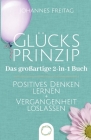 Glücksprinzip - Das großartige 2-in-1 Buch: Positives Denken lernen + Vergangenheit loslassen Cover Image