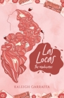 Las Locas: (the madwomen) By Kaleigh Garraffa Cover Image