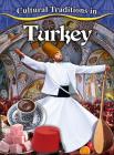 Cultural Traditions in Turkey By Joan Marie Galat Cover Image