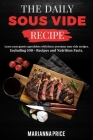 The Daily Sous Vide Recipe: Leave your guests speechless with these awesome sous vide recipes. Including 100+ Recipes and Nutrition Facts. June 20 Cover Image