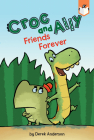 Friends Forever (Croc and Ally) By Derek Anderson Cover Image