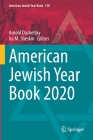 American Jewish Year Book 2020: The Annual Record of the North American Jewish Communities Since 1899 By Arnold Dashefsky (Editor), Ira M. Sheskin (Editor) Cover Image