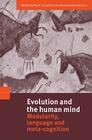 Evolution and the Human Mind: Modularity, Language and Meta-Cognition By Peter Carruthers (Editor), Andrew Chamberlain (Editor) Cover Image