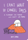 I Can't Wait to Cancel This: A Planner for People Who Don't Like People By Beth Evans Cover Image