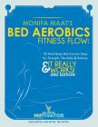 Bed Aerobics Fitness Flow: 18 Mind-Body Bed Exercise Steps for Strength, Flexibility & Balance Cover Image