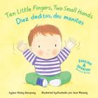 Ten Little Fingers, Two Small Hands/Diez deditos, dos manita By Kristy Dempsey, Jane Massey (Illustrator) Cover Image