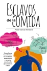Esclavos de la Comida By Paula Garcia Cover Image