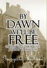 By Dawn We'll Be Free Cover Image