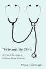 The Impossible Clinic: A Critical Sociology of Evidence-Based Medicine By Ariane Hanemaayer Cover Image