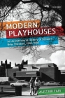 Modern Playhouses: An Architectural History of Britain's New Theatres, 1945-1985 By Alistair Fair Cover Image