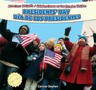 Presidents' Day / Día de Los Presidentes (American Holidays / Celebraciones En Los Estados Unidos) By Connor Dayton, Eduardo Alamán (Translator) Cover Image
