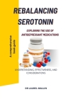 Rebalancing Serotonin: Exploring the Use of Antidepressant Medications Cover Image
