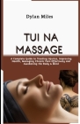Tui Na Massage: A Complete Guide to Treating Injuries, Improving Health, Managing Chronic Pain Effectively and Awakening the Body & Mi Cover Image
