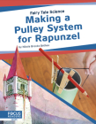 Making a Pulley System for Rapunzel By Nikole Brooks Bethea Cover Image