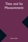 Time and Its Measurement Cover Image