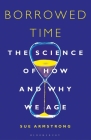 Borrowed Time: The Science of How and Why We Age Cover Image