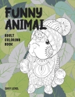Adult Coloring Book Funny Animal - Easy Level By Hortense Webster Cover Image