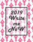 2019 Write Me Now: Bright Pink & White 12 Months 365 Days Calendar Schedule, Appointment, Agenda, Meeting By Gladys C. Spencer Cover Image